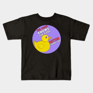 The Duck Knows The Code Better Than I Do Kids T-Shirt